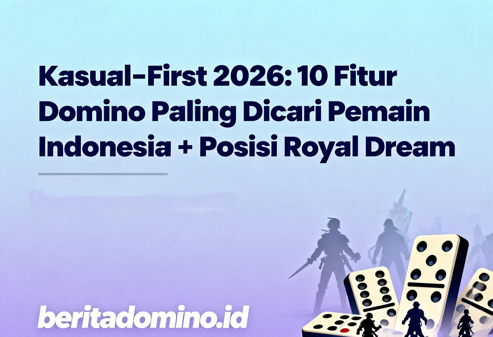 kasual-first 2026 fitur domino Indonesia