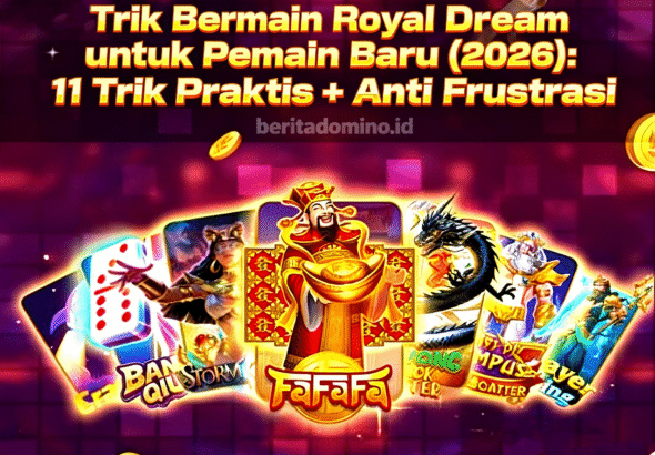 trik bermain royal dream untuk pemain baru