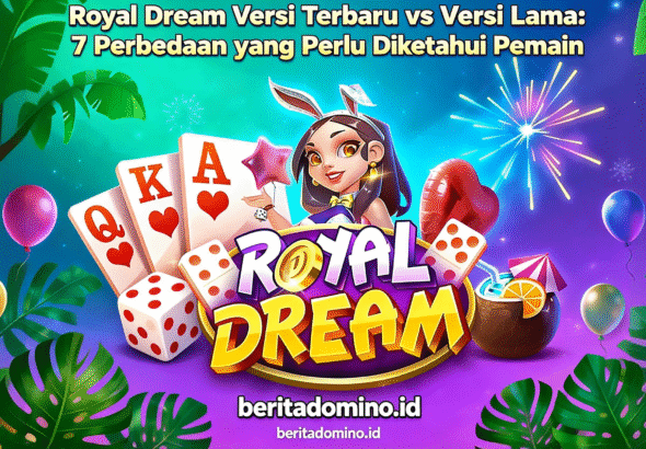 royal dream versi terbaru vs versi lama