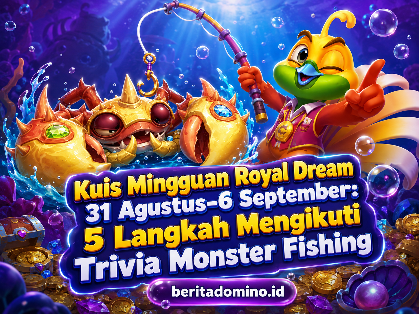 Kuis Mingguan Royal Dream 31 Agustus–6 September monster game fishing