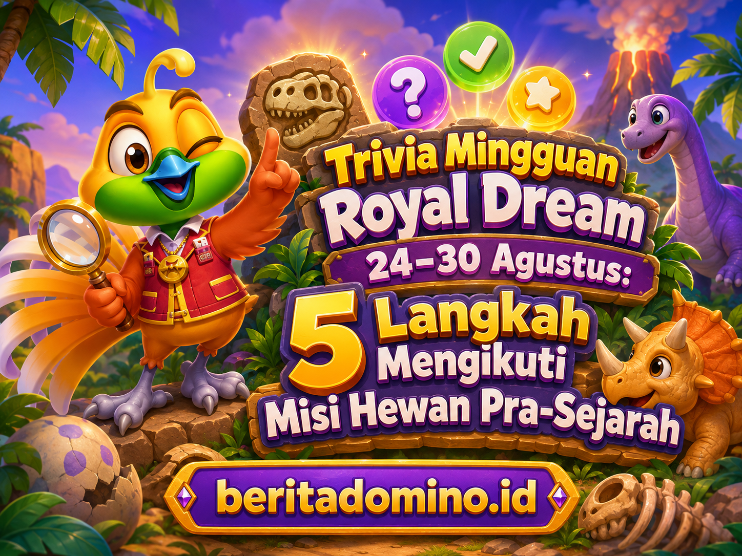 Trivia Mingguan Royal Dream 24–30 Agustus tema hewan pra-sejarah